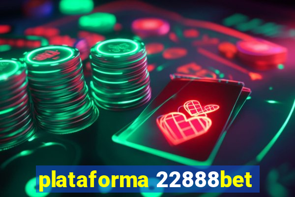 plataforma 22888bet